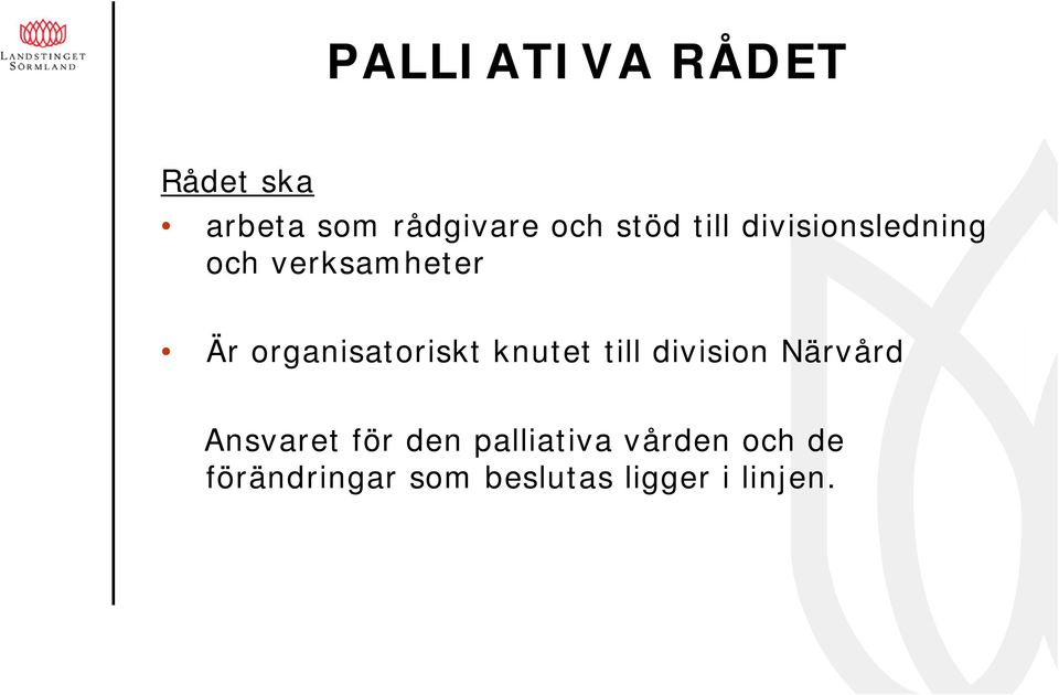 organisatoriskt knutet till division Närvård Ansvaret