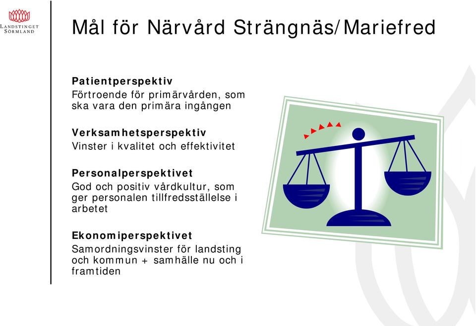 Personalperspektivet God och positiv vårdkultur, som ger personalen tillfredsställelse i