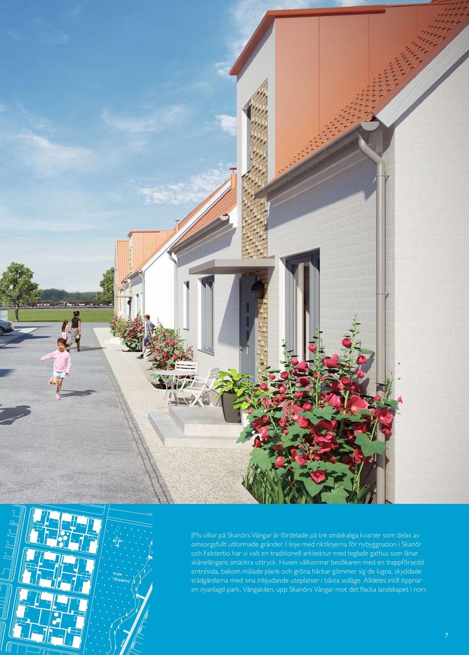 skånelängans smäckra uttryck.
