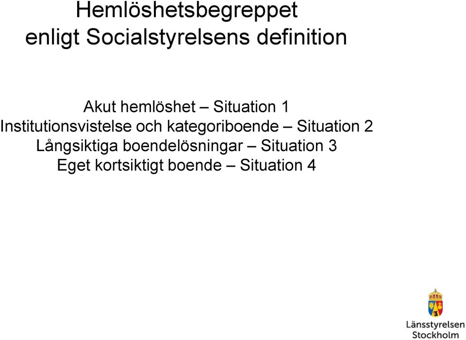 Institutionsvistelse och kategoriboende Situation 2