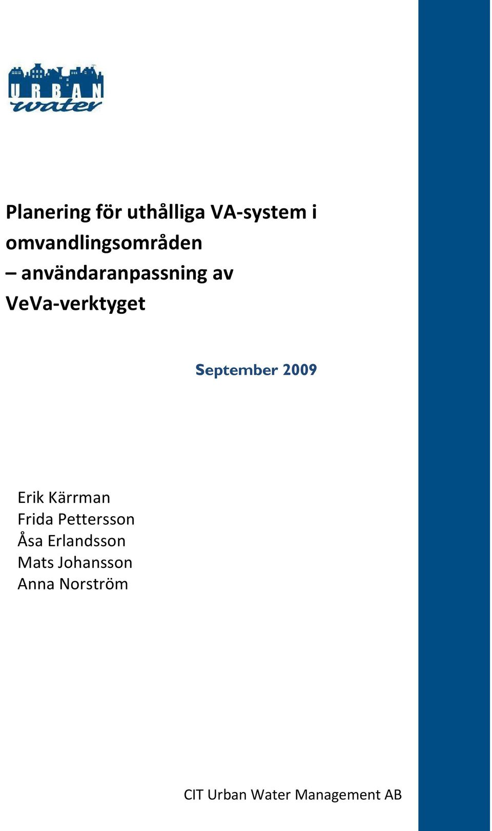 VeVa-verktyget Erik Kärrman Frida Pettersson Åsa
