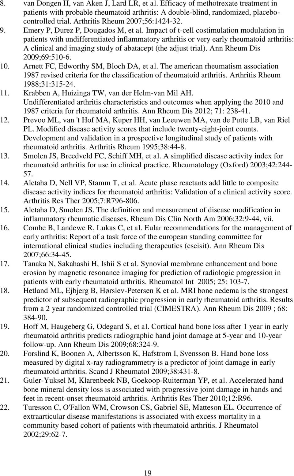 Impact of t-cell costimulation modulation in patients with undifferentiated inflammatory arthritis or very early rheumatoid arthritis: A clinical and imaging study of abatacept (the adjust trial).