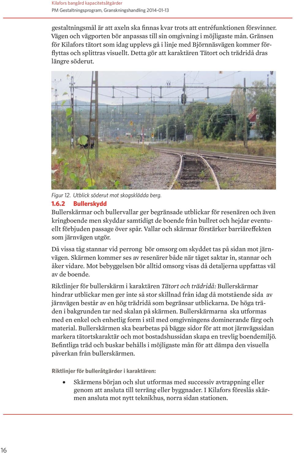 Utblick söderut mot skogsklädda berg. 1.6.