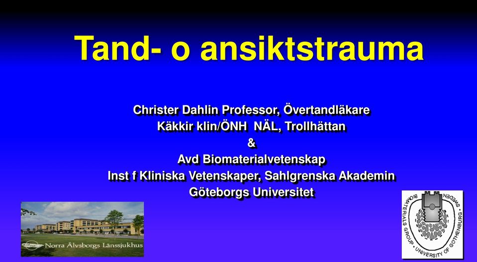 & Avd Biomaterialvetenskap Inst f Kliniska