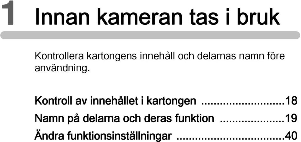 Kontroll av innehållet i kartongen.