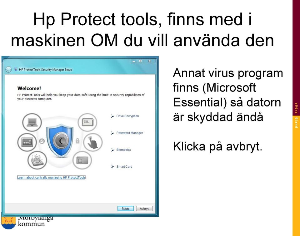 program finns (Microsoft Essential) så