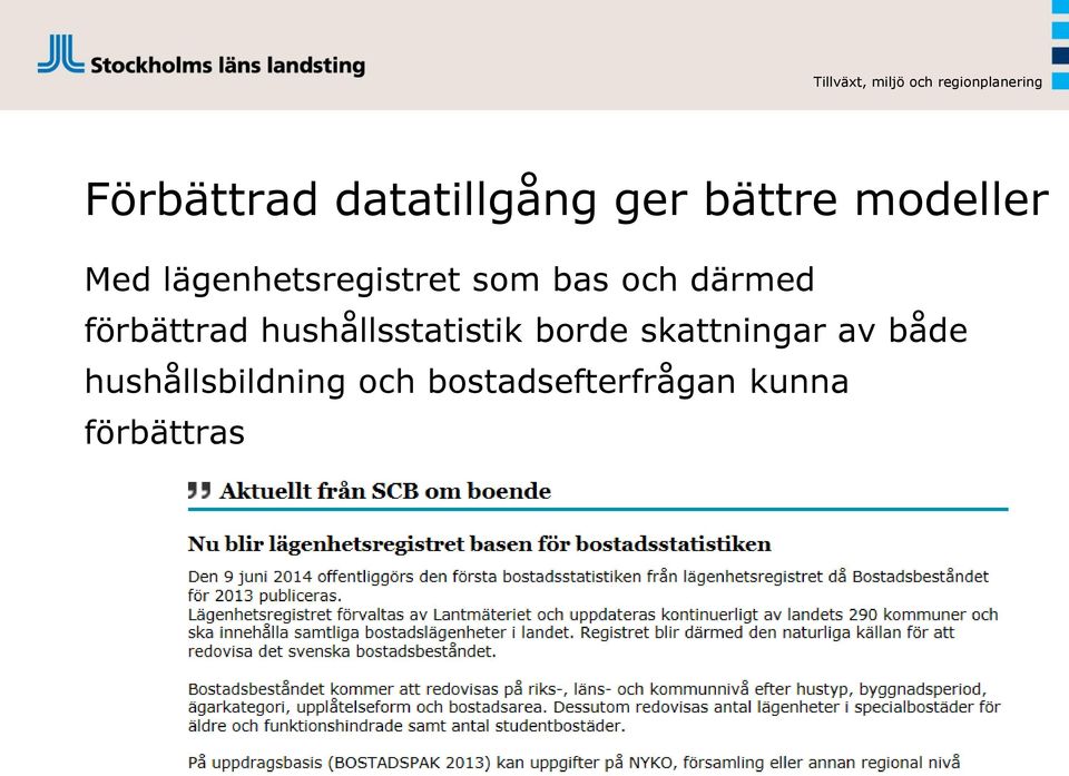 hushållsstatistik borde skattningar av både