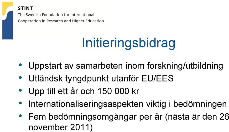 till ett år och 150 000 kr Internationaliseringsaspekten