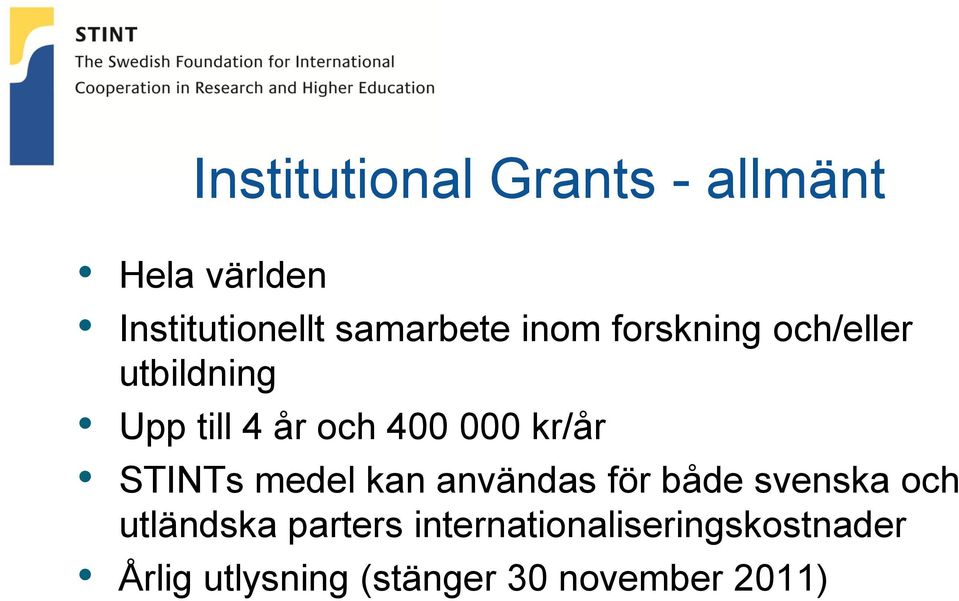 000 kr/år STINTs medel kan användas för både svenska och utländska