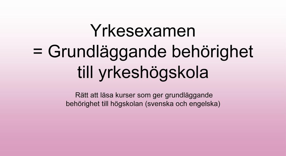 att läsa kurser som ger grundläggande