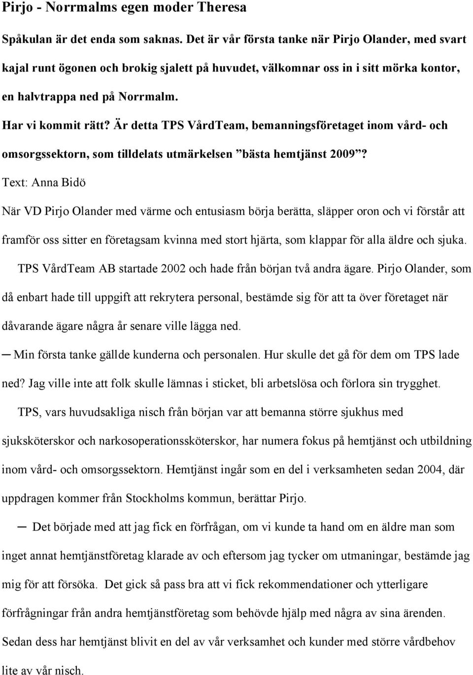 Är detta TPS VårdTeam, bemanningsföretaget inom vård- och omsorgssektorn, som tilldelats utmärkelsen bästa hemtjänst 2009?