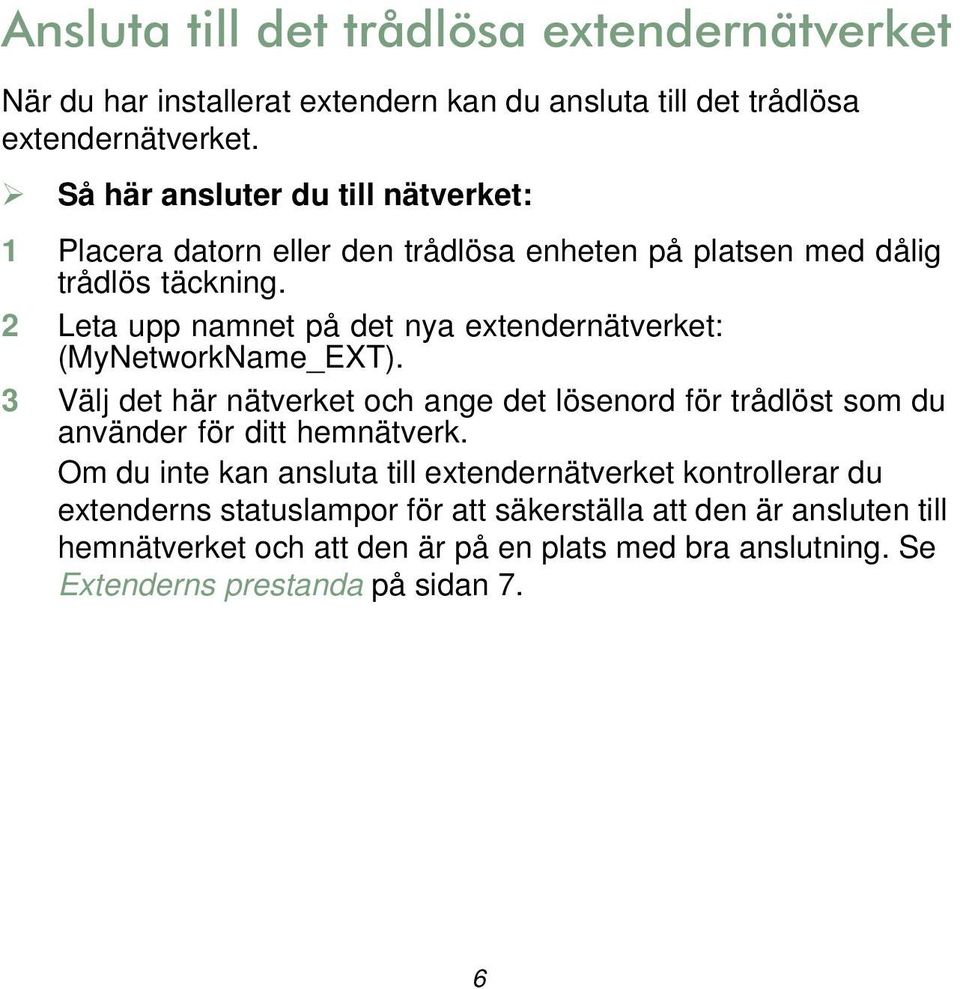 2 Leta upp namnet på det nya extendernätverket: (MyNetworkName_EXT).