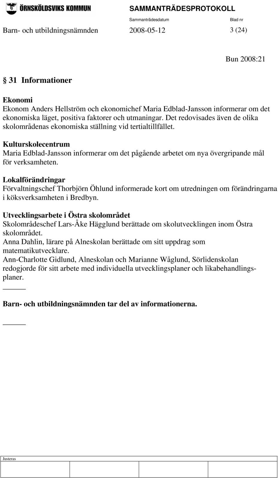 Kulturskolecentrum Maria Edblad-Jansson informerar om det pågående arbetet om nya övergripande mål för verksamheten.