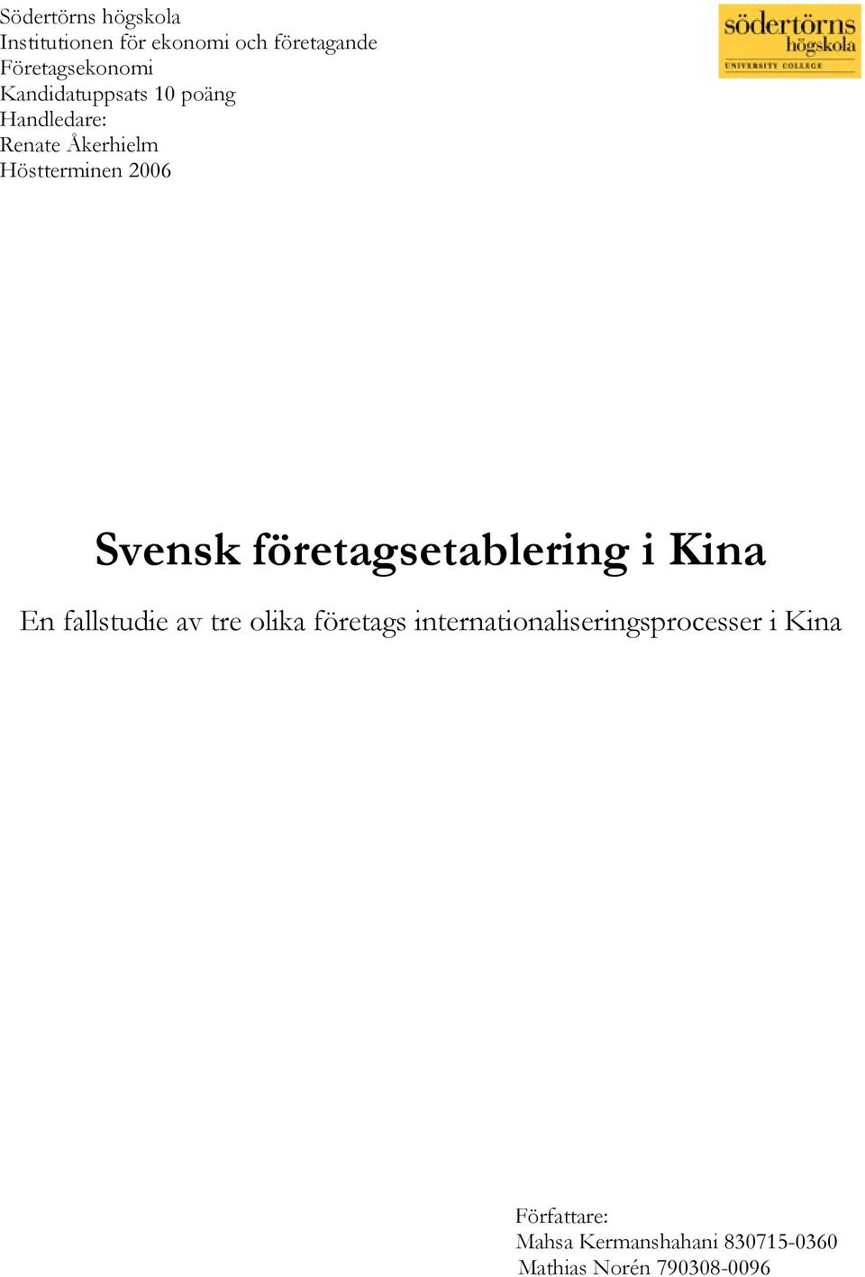 företagsetablering i Kina En fallstudie av tre olika företags
