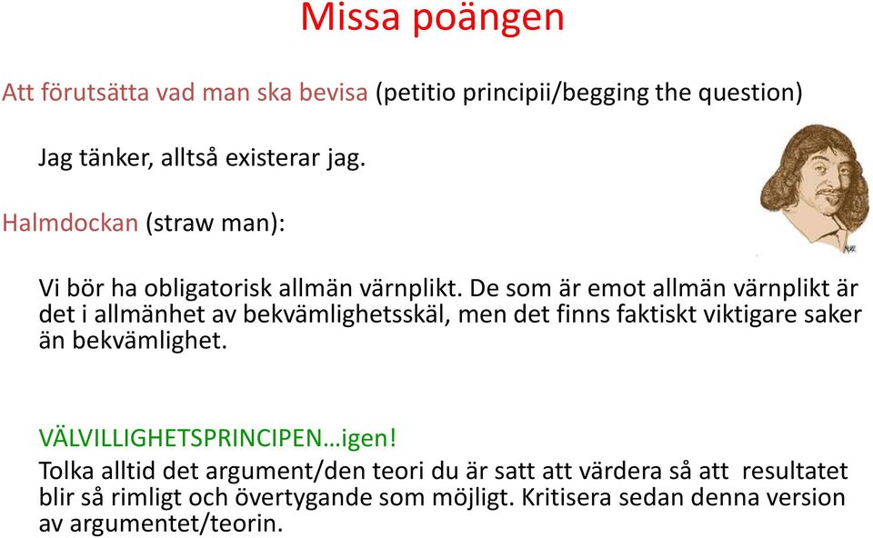 De som är emot allmän värnplikt är det i allmänhet av bekvämlighetsskäl, men det finns faktiskt viktigare saker än bekvämlighet.