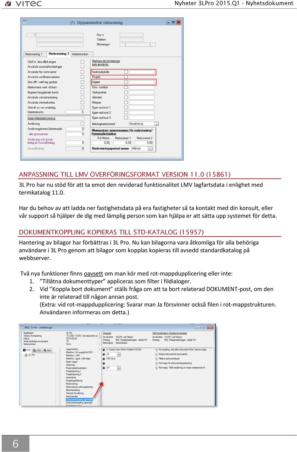 Har du behov av att ladda ner fastighetsdata på era fastigheter så ta kontakt med din konsult, eller vår support så hjälper de dig med lämplig person som kan hjälpa er att sätta upp systemet för