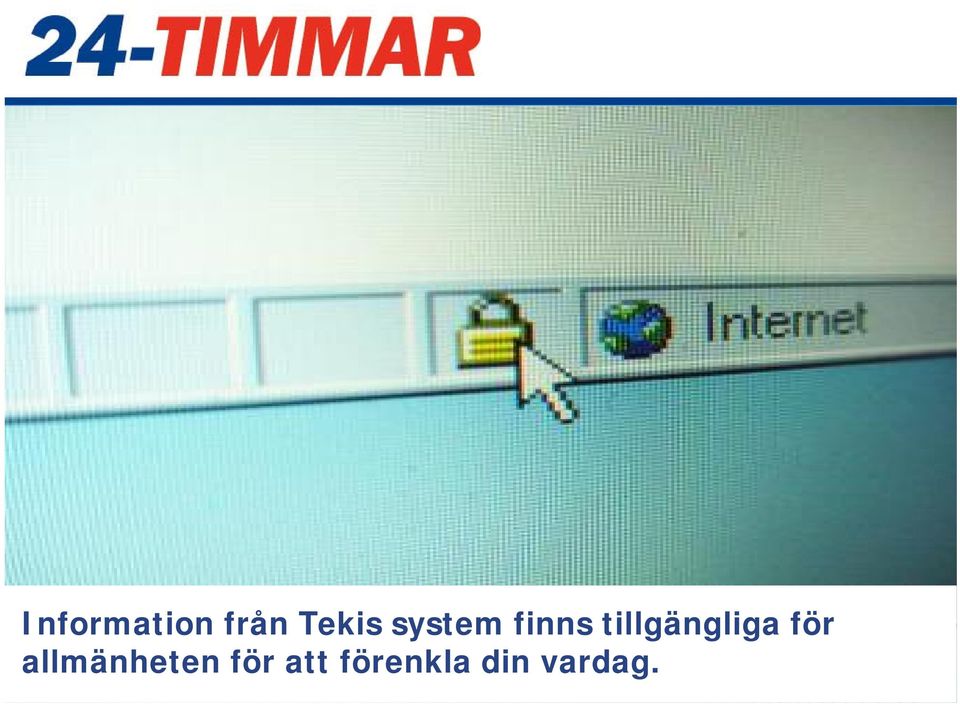 tillgängliga för