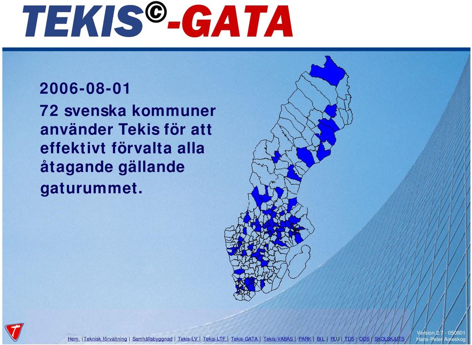 Hem Teknisk Om Tekis förvaltning Affärsidé Samhällsbyggnad Vision TEKIS.