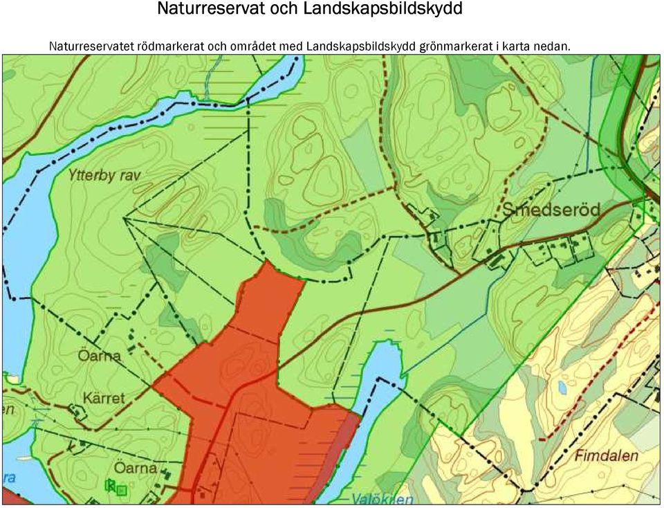 Naturreservatet rödmarkerat och