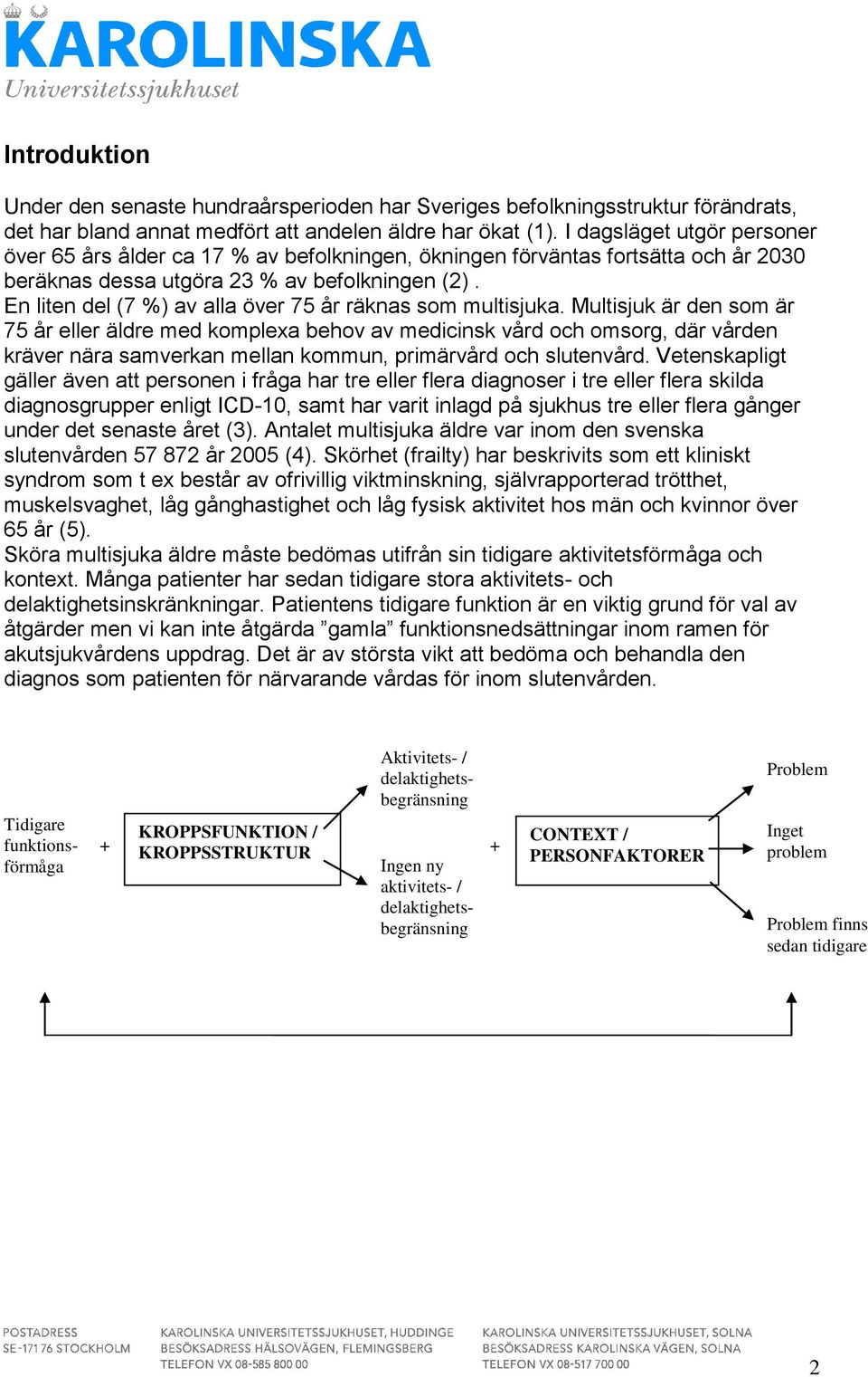 En liten del (7 %) av alla över 75 år räknas som multisjuka.