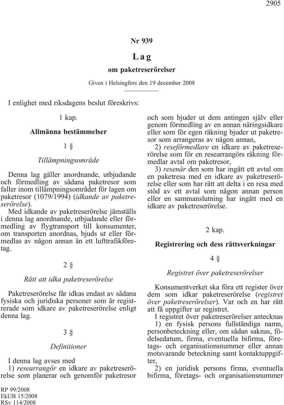 av paketreserörelse).
