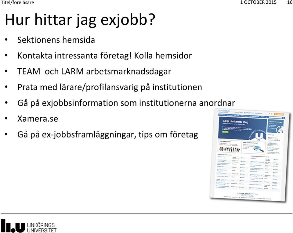 Kolla hemsidor TEAM och LARM arbetsmarknadsdagar Prata med