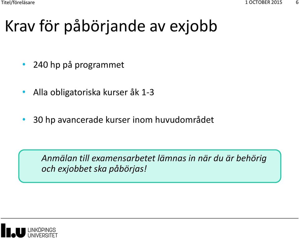 30 hp avancerade kurser inom huvudområdet Anmälan till