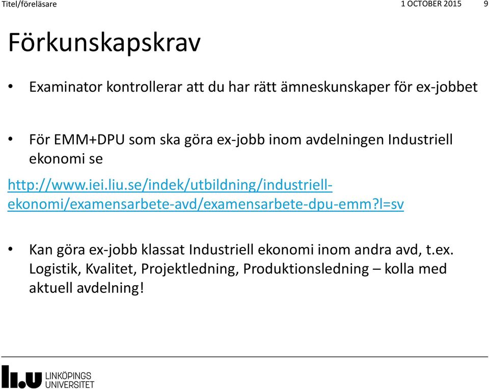 se/indek/utbildning/industriellekonomi/examensarbete-avd/examensarbete-dpu-emm?