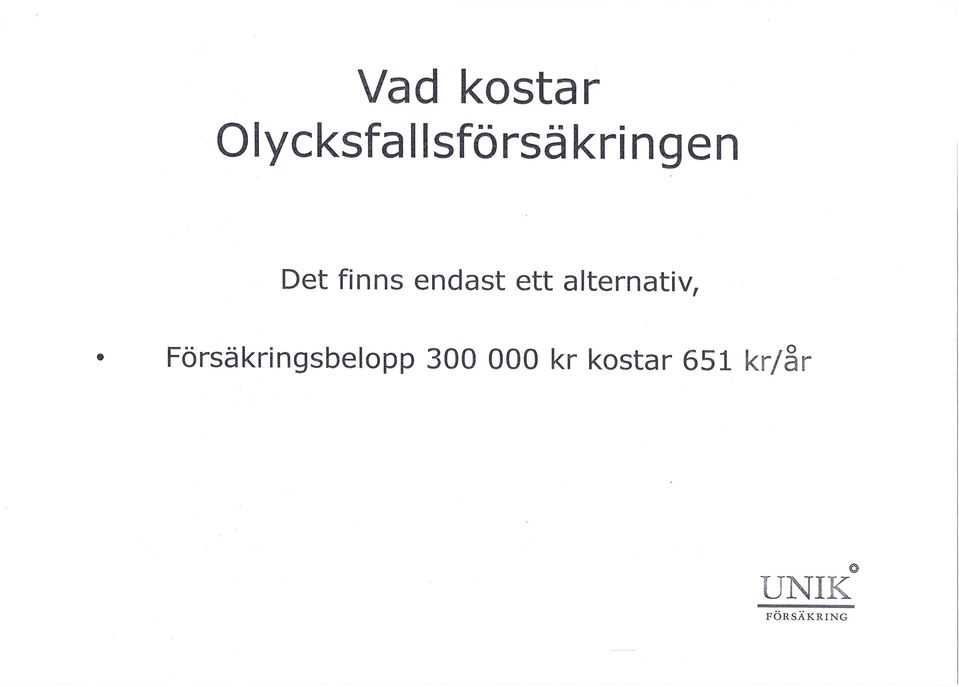finns endast ett alternativ,