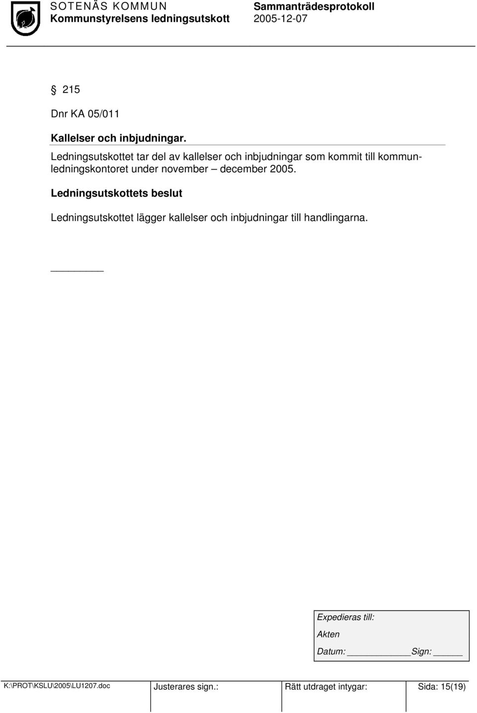 kommunledningskontoret under november december 2005.
