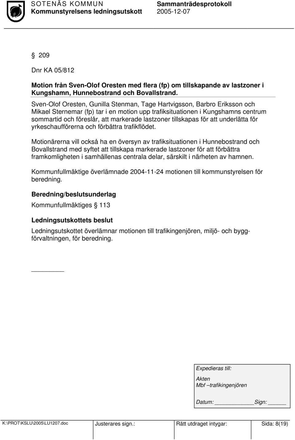 lastzoner tillskapas för att underlätta för yrkeschaufförerna och förbättra trafikflödet.