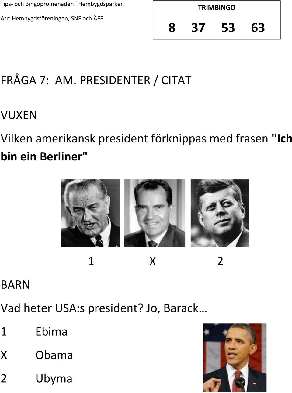 president förknippas med frasen "Ich bin ein