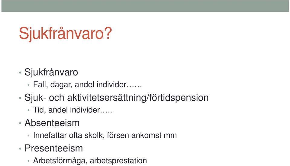 aktivitetsersättning/förtidspension Tid, andel