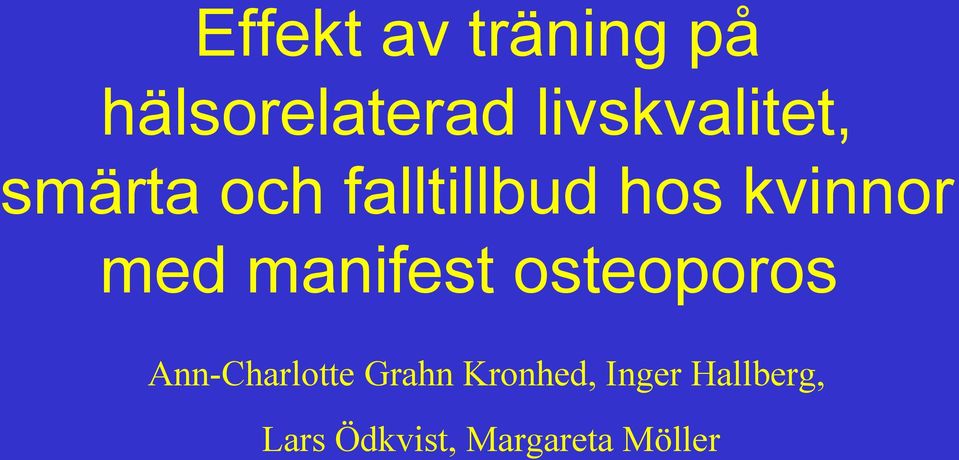 kvinnor med manifest osteoporos Ann-Charlotte