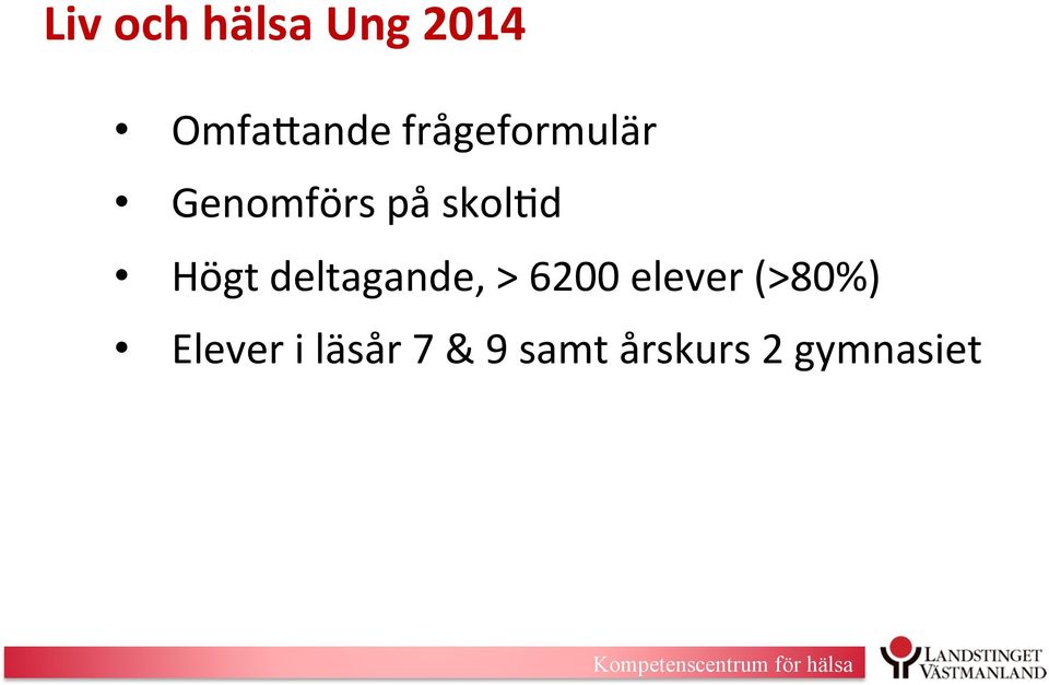 deltagande, > 6200 elever (>80%) Elever i