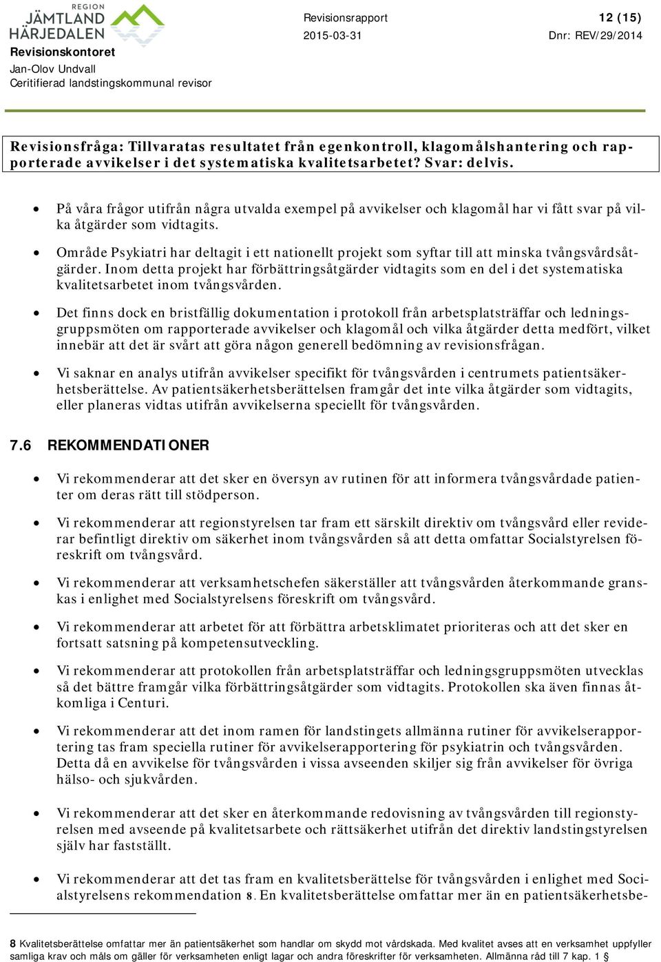Område Psykiatri har deltagit i ett nationellt projekt som syftar till att minska tvångsvårdsåtgärder.