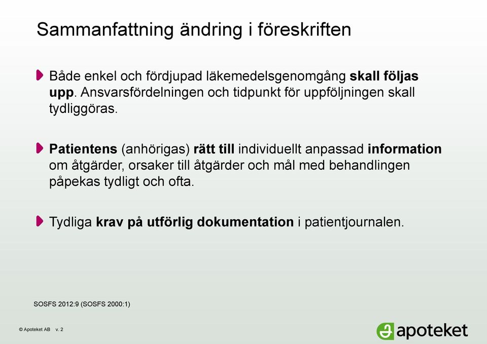 Patientens (anhörigas) rätt till individuellt anpassad information om åtgärder, orsaker till åtgärder och