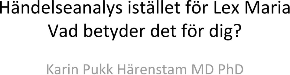 Vad betyder det för