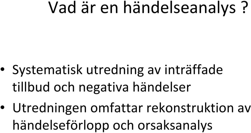 tillbud och negativa händelser