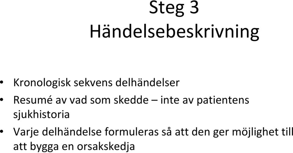 patientens sjukhistoria Varje delhändelse