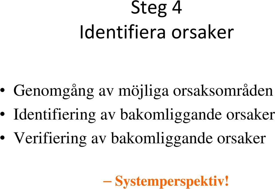 av bakomliggande orsaker Verifiering