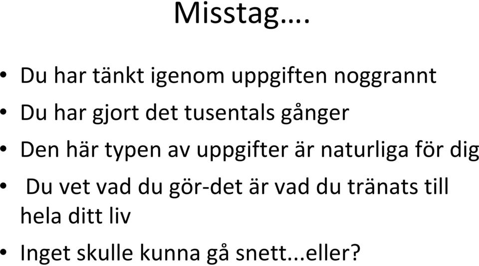 tusentals gånger Den här typen av uppgifter är naturliga