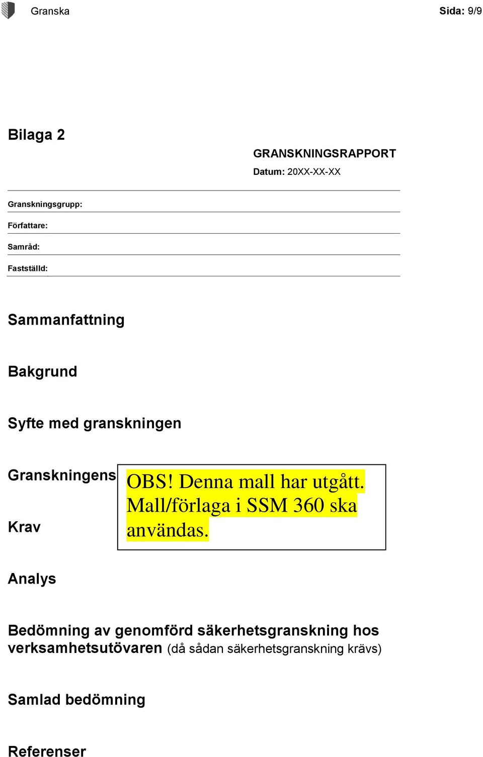 OBS! Denna mall har utgått. Mall/förlaga i SSM 360 ska användas.