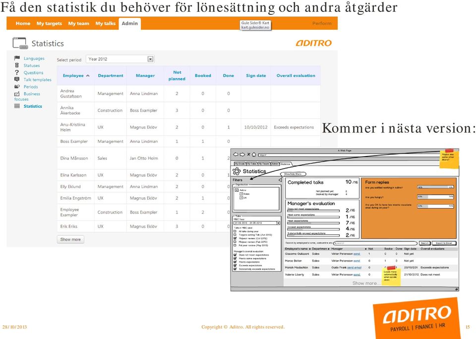 Kommer i nästa version: 28/10/2013