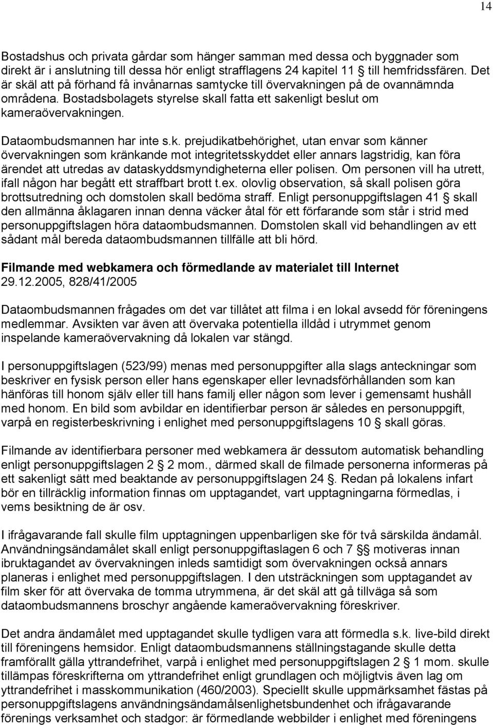 Dataombudsmannen har inte s.k.