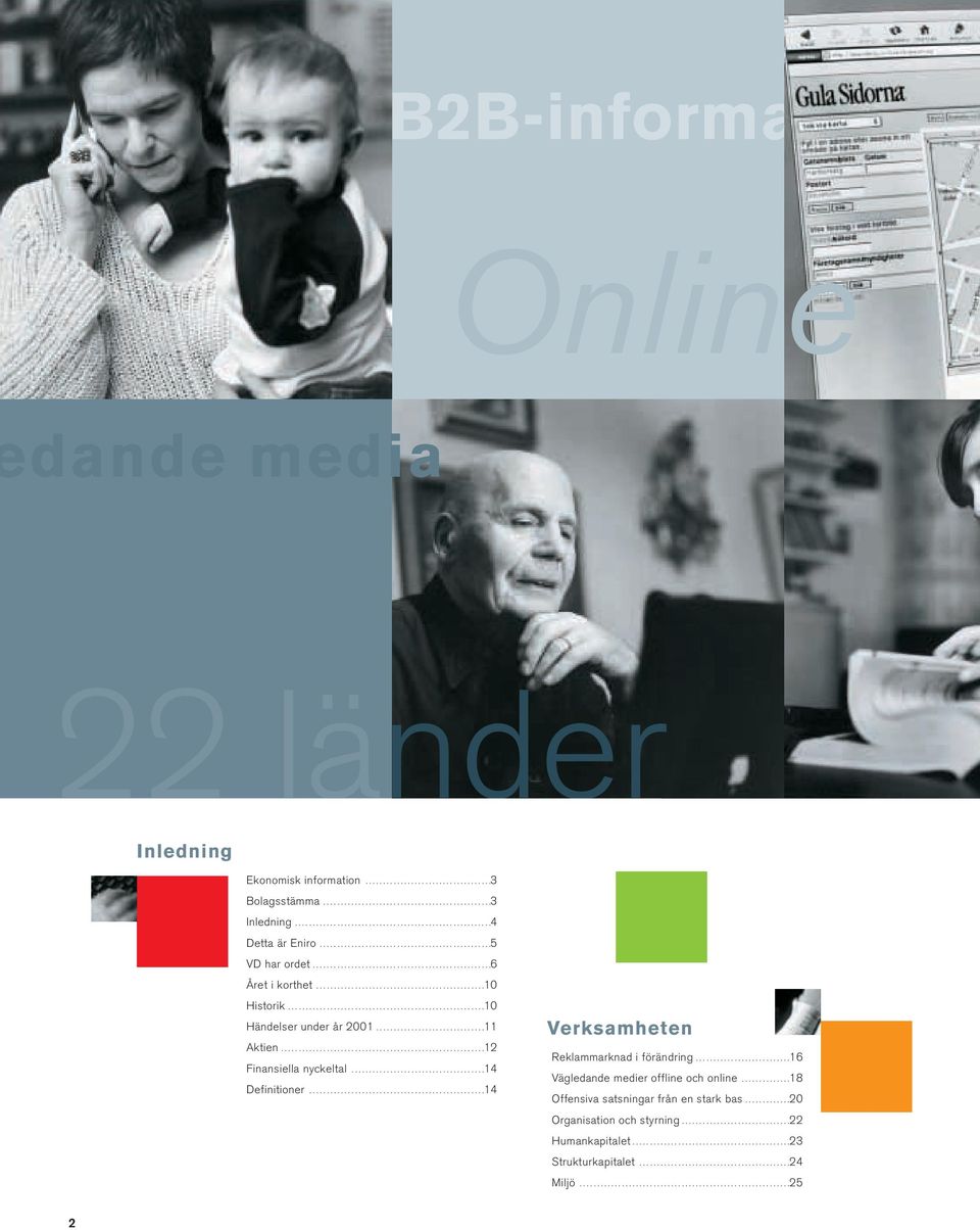 .......................................................10 Händelser under år 2001...............................11 Aktien..........................................................12 Finansiella nyckeltal.