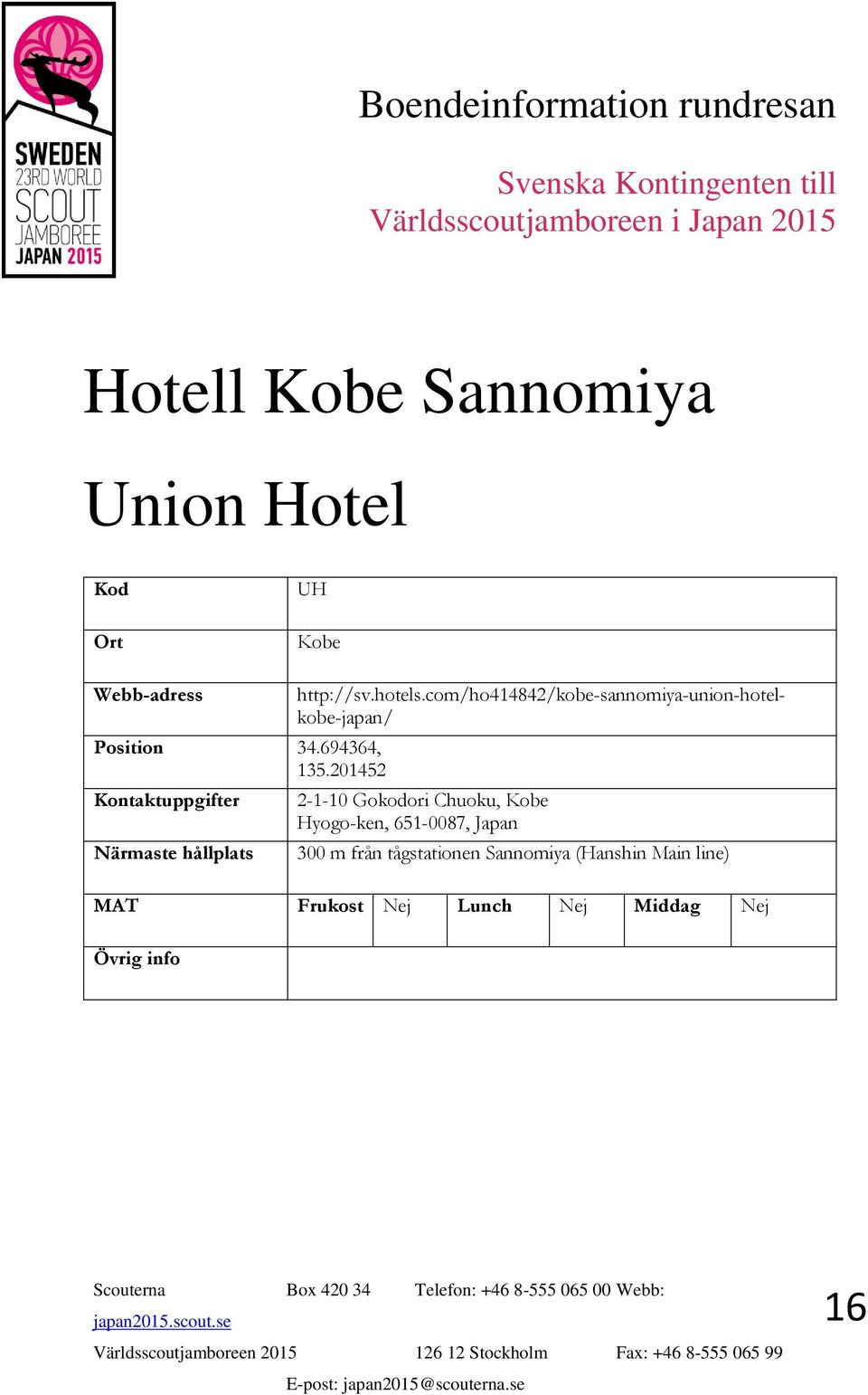 com/ho414842/kobe-sannomiya-union-hotelkobe-japan/ 2-1-10 Gokodori