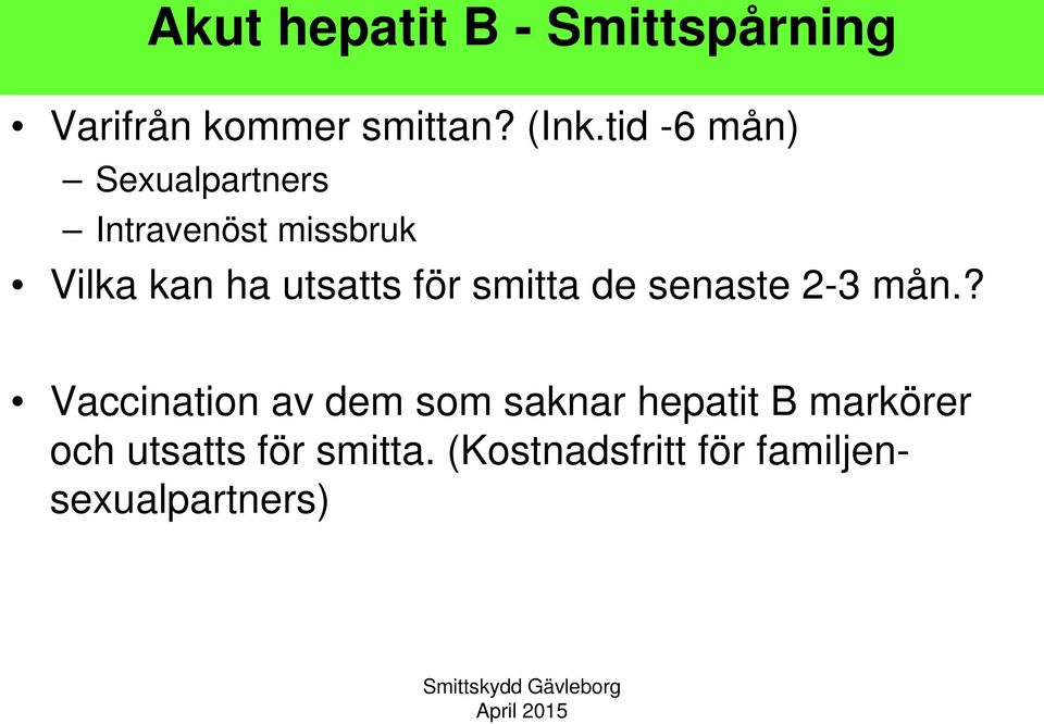 Hepatit A - E. Ingegerd Hökeberg Bitr. smittskyddsläkare - PDF ...