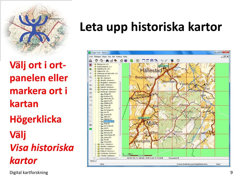 ort i kartan Högerklicka Välj Visa