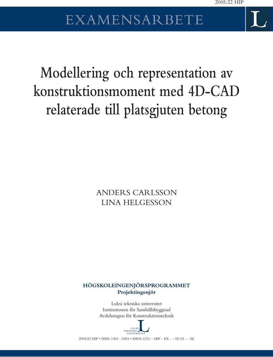 HÖGSKOLEINGENJÖRSPROGRAMMET Projektingenjör Luleå tekniska universitet Institutionen för